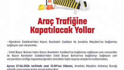 Ankara'da 27 Haziran'da Bazı Yollar Trafiğe Kapatılacak: Emniyetten Uyarı